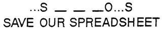 ...S _ _ _O...S SAVE OUR SPREADSHEET