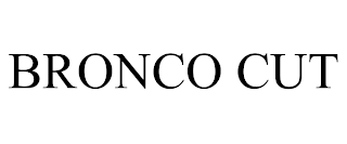 BRONCO CUT