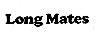 LONG MATES