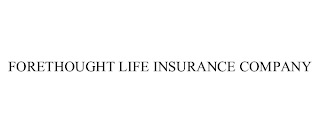 FORETHOUGHT LIFE INSURANCE COMPANY