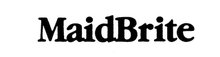 MAIDBRITE