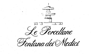 LE PORCELLANE FONTANA DEI MEDICI