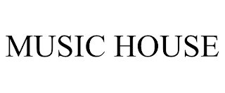 MUSIC HOUSE