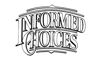 INFORMED CHOICES