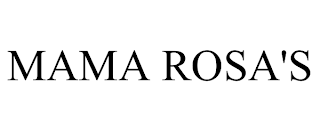 MAMA ROSA'S