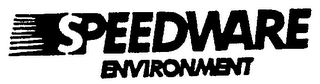 SPEEDWARE ENVIRONMENT