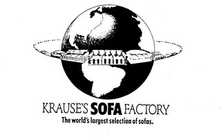 KRAUSE'S SOFA FACTORY THE WORLD'S LARGEST SELECTION OF SOFAS.
