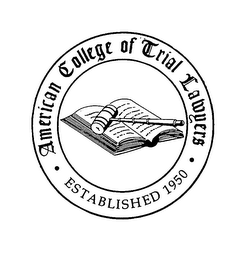 AMERICAN COLLEGE OF TRIAL LAWYERS - ESTABLISHED 1950 -