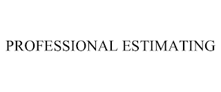 PROFESSIONAL ESTIMATING
