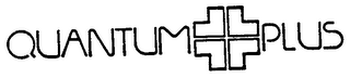 QUANTUM PLUS