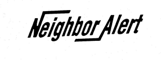 NEIGHBOR ALERT