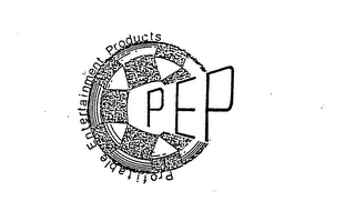 PROFITABLE ENTERTAINMENT PRODUCTS PEP