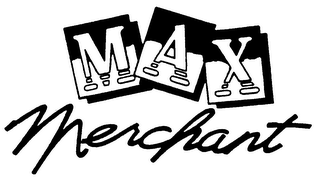 MAX MERCHANT