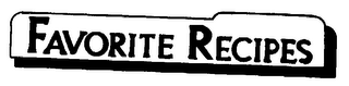 FAVORITE RECIPES