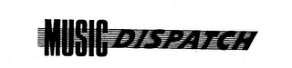 MUSIC DISPATCH