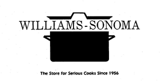 WILLIAMS-SONOMA THE STORE FOR SERIOUS COOKS SINCE 1956