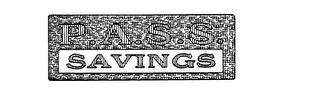 P.A.S.S. SAVINGS