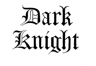 DARK KNIGHT