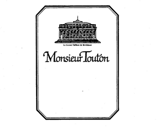 MONSIEUR TOUTON LE GRANDE THEATRE DE BORDEAUX