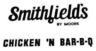 SMITHFIELD'S BY MOORE CHICKEN 'N BAR-B-Q