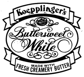 KOEPPLINGER'S BUTTERSWEET WHITE MADE WITH FRESH CREAMERY BUTTER