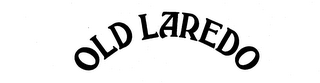 OLD LAREDO