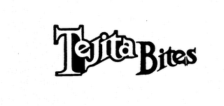 TEJITA BITES