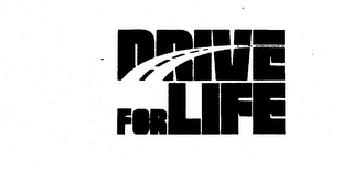 DRIVE FOR LIFE