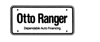 OTTO RANGER DEPENDABLE AUTO FINANCING