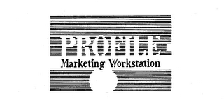 PROFILE MARKETING WORKSTATION