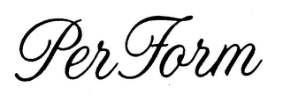 PER FORM