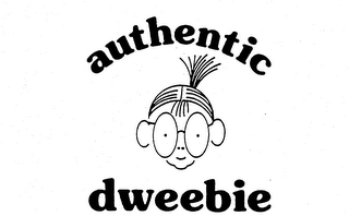 AUTHENTIC DWEEBIE
