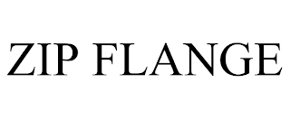 ZIP FLANGE
