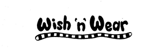 WISH 'N' WEAR