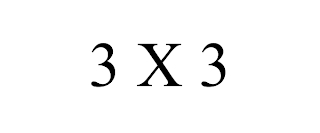 3 X 3