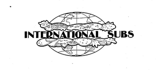 INTERNATIONAL SUBS