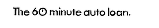THE 60 MINUTE AUTO LOAN.