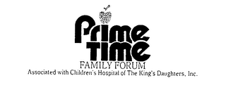 PRIME TIME FAMILY FORUM ASSOCIATED WITHCHILDREN'S HOSPITAL OF THE KING'S DAUGHTERS, INC.
