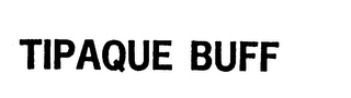 TIPAQUE BUFF