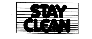 STAY CLEAN