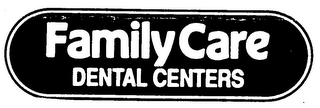 FAMILY CARE DENTAL CENTERS