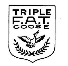 TRIPLE F.A.T GOOSE