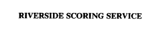 RIVERSIDE SCORING SERVICE