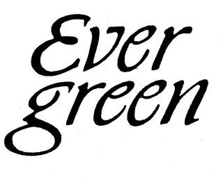 EVER GREEN