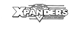 X-PANDERS POWER TRANSFORMING VEHICLES THEY EXPAND AT YOUR COMMAND!