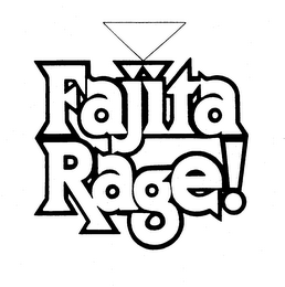 FAJITA RAGE!