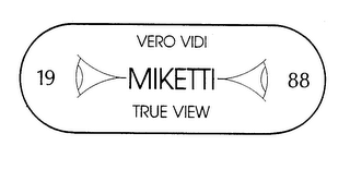 VERO VIDI MIKETTI 1988 TRUE VIEW