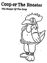 COOP-ER THE ROOSTER THE KEEPER OF THE COOP