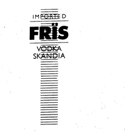 FRIS IMPORTED VODKA SKANDIA