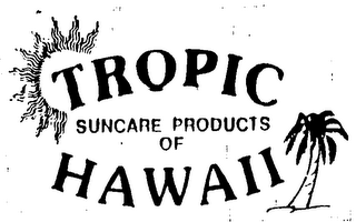 TROPIC SUNCARE PRODUCTS OF HAWAII